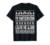 I'm Participating Leave Me Alone Funny Ugly Christmas Humor T-Shirt