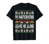I'm Participating Leave Me Alone Funny Ugly Christmas Humor T-Shirt