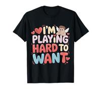 I'm Playing Hard to Want Flirty Sarcasm Dating - T-Shirt