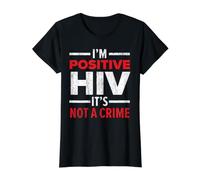 I'm Positive HIV It's Not A Crime Sensibilisation au VIH AIDS T-Shirt Graphique avec Valeur