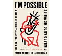 Im Possible by Richard Antoine White Richard Antoine White (Auteur)