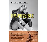 (Im)possible Entre ombre et lumière, le combat d'une athlète hors du commun - Pauline Déroulède - Harpercollins - broché - Récit