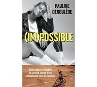 Pauline Déroulède – (Im)possible – Le portrait d'une sportive hors du commun – Poche