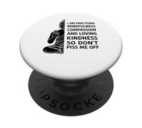 I'm Practicing Compassion So Don't Piss Me Off Yoga Humor PopSockets PopGrip Adhésif