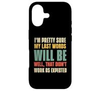I'm Pretty Sure My Last Words Will Be Coque pour iPhone 17