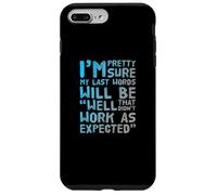 I'm Pretty Sure My Last Words Will Be Coque pour iPhone 7 Plus/8 Plus