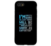 I'm Pretty Sure My Last Words Will Be Coque pour iPhone SE (2020) / 7/8