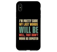 I'm Pretty Sure My Last Words Will Be Coque pour iPhone XS Max