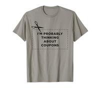 I'm Probably Thinking About Coupons Shopper Word Design T-Shirt