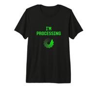 I'm Processing Funny Computer Geek Programming Joke Coder T-Shirt Haut de Gamme