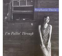 I'm Pullin' Through by Stephanie Davis