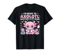 I'm Ready to Axolotl Questions in 2nd Grade Kawaii Girls T-Shirt