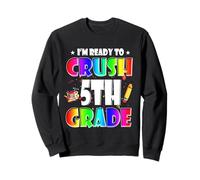 I'm Ready to Crush 5th Grade Back to School Teacher Student Sweatshirt