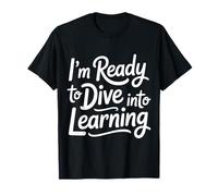 I'm Ready to Dive Into Learning Motivation Étudiant - T-Shirt