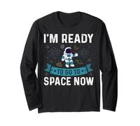 I'm Ready to Go to Space Now for an Astronaut Manche Longue