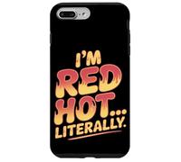 I'm Red Hot Literally Sunburn Coque pour iPhone 7 Plus/8 Plus