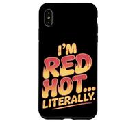 I'm Red Hot Literally Sunburn Coque pour iPhone XS Max