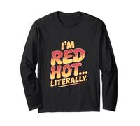 I'm Red Hot Literally Sunburn Manche Longue