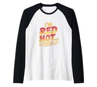I'm Red Hot Literally Sunburn Manche Raglan