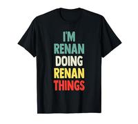 I'M Renan Doing Renan Things Fun Nom personnalisé Renan T-Shirt