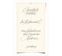 Im Restaurant: Eine Geschichte aus dem Bauch der Moderne