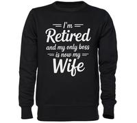 Im Retired and My Only Boss is Now My Wife Noir Sweat-Shirt Jersey Unisexe Homme Femme Black Unisex Jumper