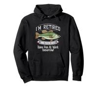 I'M RETIRED AND YOU'RE NOT FISHING SHIRT - HAVE FUN AT WORK Sweat à Capuche