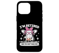 I'm Retired I Don't Want to I Don't Have to Retirement Coque pour iPhone 16 Pro Max