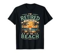 I'm Retired You Can Find Me At The Beach Sunset Retirement T-Shirt