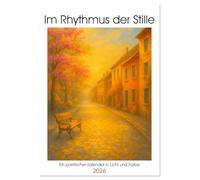 Im Rhythmus der Stille (Wandkalender 2026 DIN A4 hoch), CALVENDO Monatskalender: Ein stimmungsvoller Kalender mit zwölf poetischen Stadtansichten - ... Liebhaber von Impressionismus und Atmosphäre.