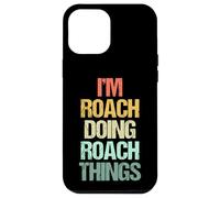 I'm Roach Doing Roach Things - Funny Saying Cool Name Roach Roach Coque pour iPhone 12 Pro Max