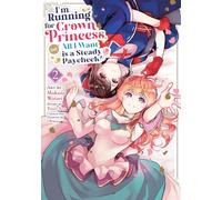 I'm Running for Crown Princess, but All I Want is a Steady Paycheck! (Manga) Vol. 2