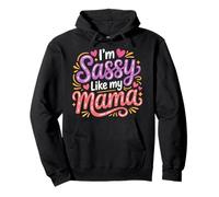 I'm Sassy Like My Mama Attitude Vibes Personnalité ||- Sweat à Capuche
