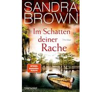 Im Schatten deiner Rache Thriller - Sandra Brown - Blanvalet Verlag - ebook (ePub) - Livre