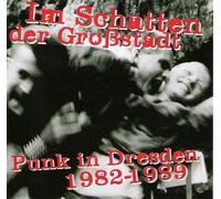 Im Schatten der Großstadt-Punk in Dresden 1982-1989