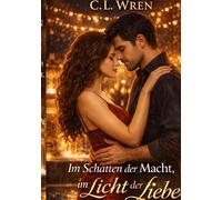 Im Schatten der Macht im Licht der Liebe: Was uns niemand nahm