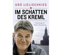 Im Schatten des Kreml: Unterwegs in Putins Russland