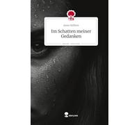 Im Schatten meiner Gedanken. Life is a Story - story.one