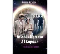 Im Schatten von Al Capone: Ein Zeitreise-Roman