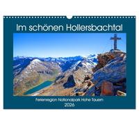 Im schönen Hollersbachtal (Wandkalender 2026 DIN A3 quer), CALVENDO Monatskalender: Impressionen aus dem Hollersbachtal in der Ferienregion Nationalpark Hohe Tauern