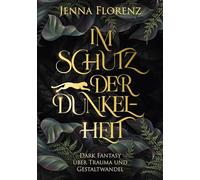 Im Schutz der Dunkelheit: Dark Fantasy über Trauma und Gestaltwandel