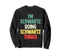 I'm Schwartz Doing Schwartz Things Fun Nom personnalisé SCH Sweatshirt