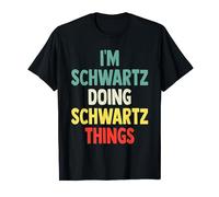 I'M Schwartz Doing Schwartz Things Fun Nom personnalisé Sch T-Shirt