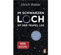 Im Schwarzen Loch ist der Teufel los | Ulrich Walter Ulrich WalterUlrich Walter (Auteur)