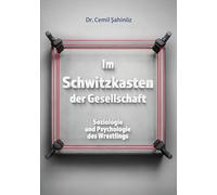 Im Schwitzkasten der Gesellschaft: Soziologie und Psychologie des Wrestlings