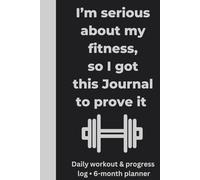 I'm serious about my fitness, so I got this journal to prove it: Daily workout and progress Log - 6 months planner: Great fitness tool for someone who ... resolution gift for everyone.