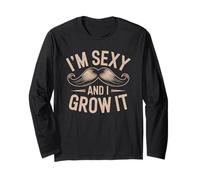 Im Sexy And I Grow It Guidon Moustache Homme Manche Longue