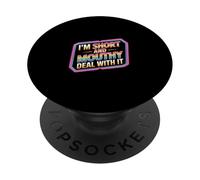 I'm Short and Mouthy Deal with It Attitude impertinente |- PopSockets PopGrip Adhésif