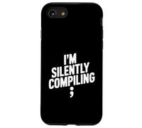 I'm Silently Compiling Programmer Humour Geek Coque pour iPhone SE (2020) / 7/8
