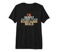 I'm Silently Judging Your Board Games Skills T-Shirt Haut de Gamme